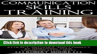 [PDF Kindle] Communication Skills Training: Learn To Powerfully Attract, Influence   Connect, by