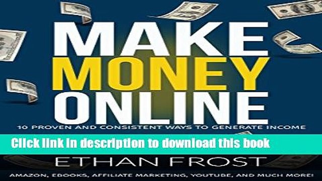 [Download] Make Money Online: 10 Proven and Consistent Ways to Generate Income..Amazon, Ebooks,