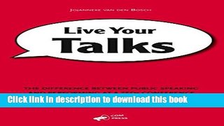 [PDF Kindle] Live Your Talks: The Difference Between Public Speaking And Performing At A TEDx