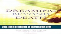 [Popular] Dreaming Beyond Death: A Guide to Pre-Death Dreams and Visions Hardcover Free