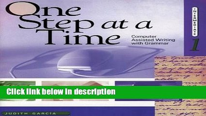 Download One Step at a Time, Intermediate 1: Computer Assisted Writing with Grammar Book Online