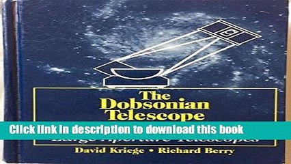 [Popular] The Dobsonian Telescope: A Practical Manual for Building Large Aperture Telescopes