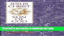 [Popular] Jesus Christ, Sun of God: Ancient Cosmology and Early Christian Symbolism Paperback Free
