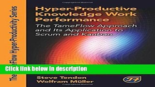 Download Hyper-Productive Knowledge Work Performance: The TameFlow Approach and Its Application to