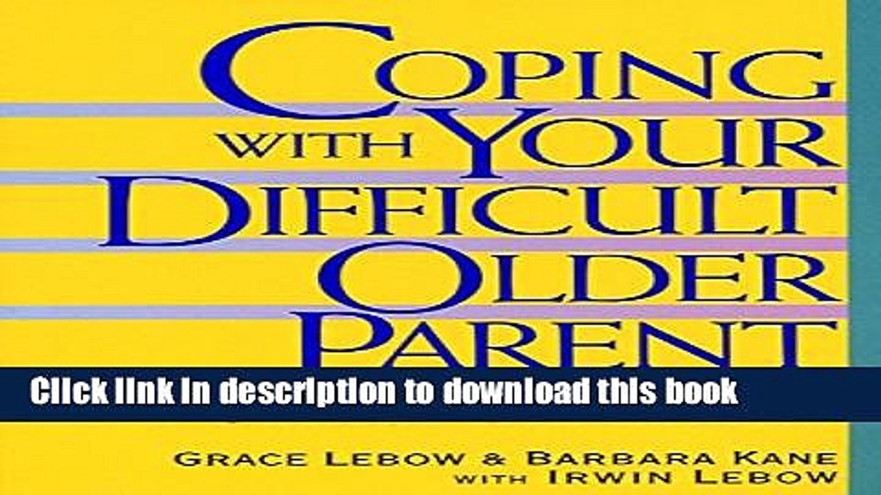 [Download] Coping With Your Difficult Older Parent : A Guide for Stressed-Out Children Paperback