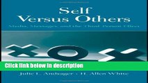 Books Self Versus Others: Media, Messages, and the Third-Person Effect (Routledge Communication