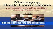 Managing Bank Conversions: The Guide to Organizing, Controlling and Implementing Systems