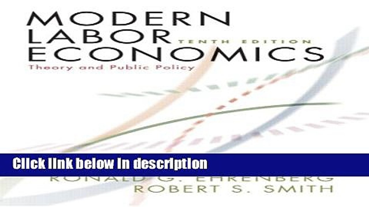 Download Modern Labor Economics: Theory and Public Policy (10th Edition) Book Online