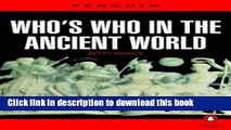 [Download] Who s Who in the Ancient World: A Handbook to the Survivors of the Greek and Roman