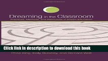 [Popular] Dreaming in the Classroom: Practices, Methods, and Resources in Dream Education (Suny
