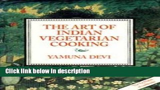 Download Art of Indian Vegetarian Cooking Ebook Online