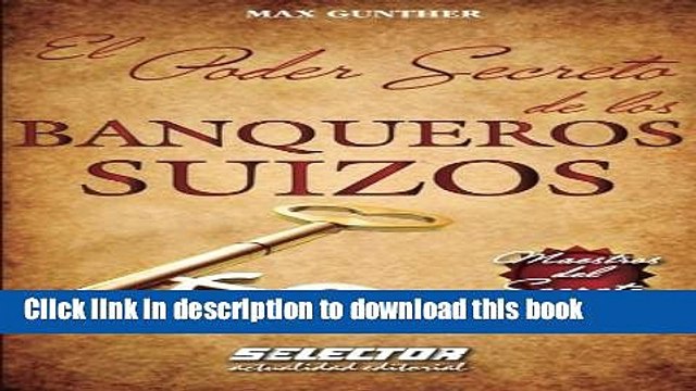 Poder secreto de los banqueros suizos (Spanish Edition) Free Ebook
