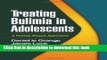 [Popular] Treating Bulimia in Adolescents: A Family-Based Approach Paperback Free
