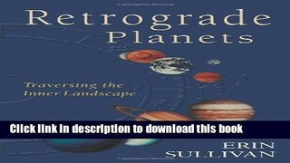 [Popular] Retrograde Planets: Traversing the Inner Landscape Kindle Free