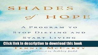 [Popular] Shades of Hope: A Program to Stop Dieting and Start Living Kindle Free