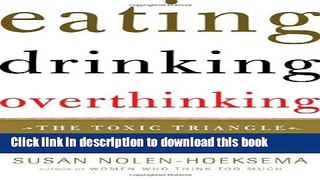 [Popular] Eating, Drinking, Overthinking: The Toxic Triangle of Food, Alcohol, and Depression--and
