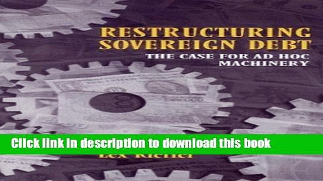 Restructuring Sovereign Debt: The Case for Ad Hoc Machinery For Free