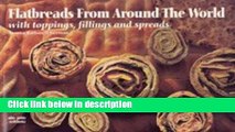 Download Flatbreads from Around the World/With Toppings, Fillings and Spreads (Nitty Gritty