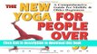 [Download] The New Yoga for People Over 50: A Comprehensive Guide for Midlife   Older Beginners