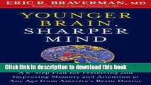[Download] Younger Brain, Sharper Mind: A 6-Step Plan for Preserving and Improving Memory and