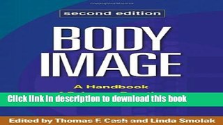 [Popular] Body Image, Second Edition: A Handbook of Science, Practice, and Prevention Kindle