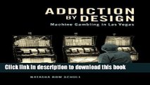 [Popular] Addiction by Design: Machine Gambling in Las Vegas Hardcover Online