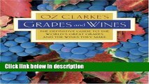 Books Oz Clarke s Grapes and Wines: The definitive guide to the world s great grapes and the wines