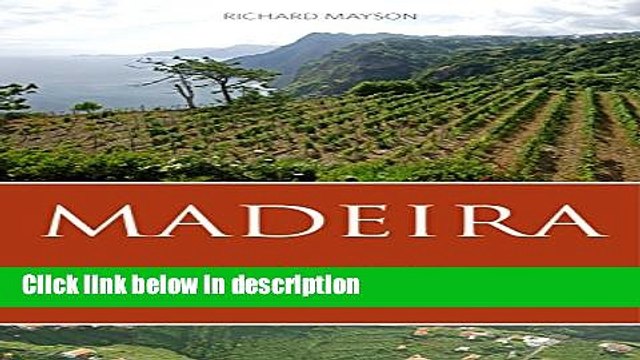 Download Madeira: The Island and its Wines Full Online