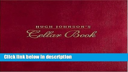 [PDF] Hugh Johnson s Cellar Book Full Online