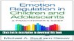 [Popular] Emotion Regulation in Children and Adolescents: A Practitioner s Guide Kindle Collection