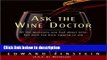 Download Ask the Wine Doctor: All the Questions You Had About Wine but Were Too Busy Sipping to