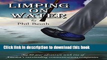 [Download] Limping on Water: My 40-Year Adventure with One of America s Outstanding Communications