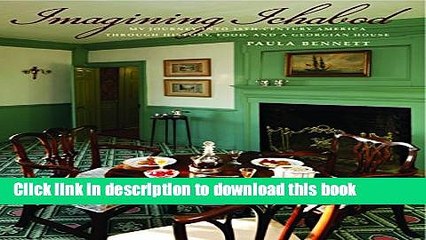 [Download] Imagining Ichabod: My Journey into 18th-Century America through History, Food, and a