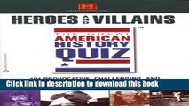 [Download] The Great American History Quiz?: Heroes and Villains Hardcover Collection