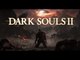 Dark Souls II - Explorer gameplay 30042014
