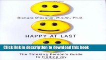 [Popular] Happy at Last: The Thinking Person s Guide to Finding Joy Kindle OnlineCollection