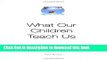 [Popular] What Our Children Teach Us: Lessons in Joy, Love, and Awareness Paperback OnlineCollection