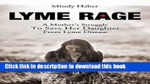 [Download] Lyme Rage: A Mother s Struggle To Save Her Daughter from Lyme Disease Hardcover