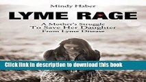 [Download] Lyme Rage: A Mother s Struggle To Save Her Daughter from Lyme Disease Paperback Free