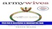 [Download] Army Wives: The Unwritten Code of Military Marriage Kindle Free