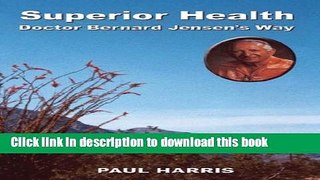 [Download] Superior Health: Doctor Bernard Jensen s Way Kindle Collection