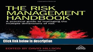 Download The Risk Management Handbook: A Practical Guide to Managing the Multiple Dimensions of