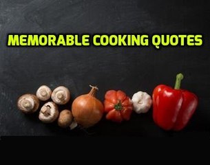 Memorable Food Quotes