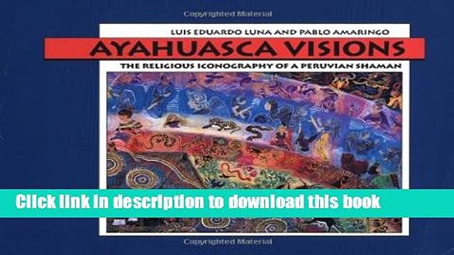 [Popular] Ayahuasca Visions: The Religious Iconography of a Peruvian Shaman Hardcover Collection