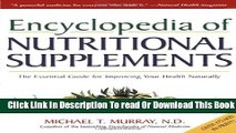 [Popular] Encyclopedia of Nutritional Supplements: The Essential Guide for Improving Your Health