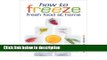 Download How to Freeze Fresh Food at Home: Everything You Need to Know About Freezing and Freezer