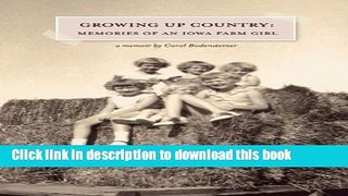 [Download] Growing Up Country: Memories of an Iowa Farm Girl Hardcover Collection
