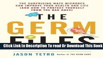 [Popular] The Germ Files: The Surprising Ways Microbes Can Improve Your Health and Life (and How