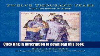 [Popular] Twelve Thousand Years: American Indians in Maine Hardcover Collection