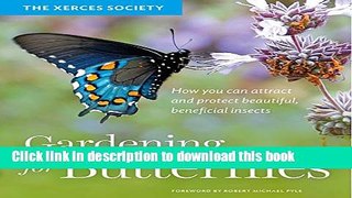 [Popular] Books Gardening for Butterflies: How You Can Attract and Protect Beautiful, Beneficial